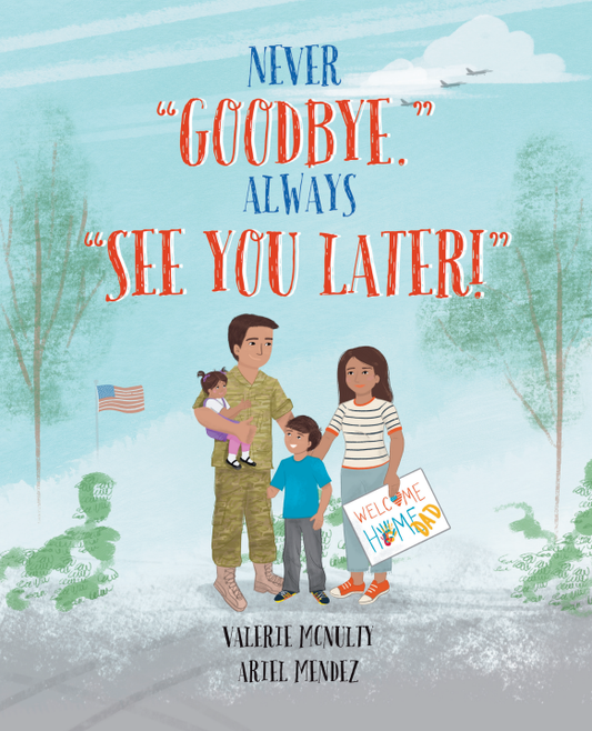 Never "Goodbye." Always "See You Later!"