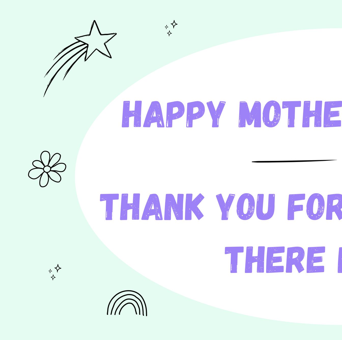 Thanks for Being There (Mother’s Day)