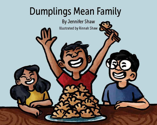 Dumplings Mean Family - Make Momentos