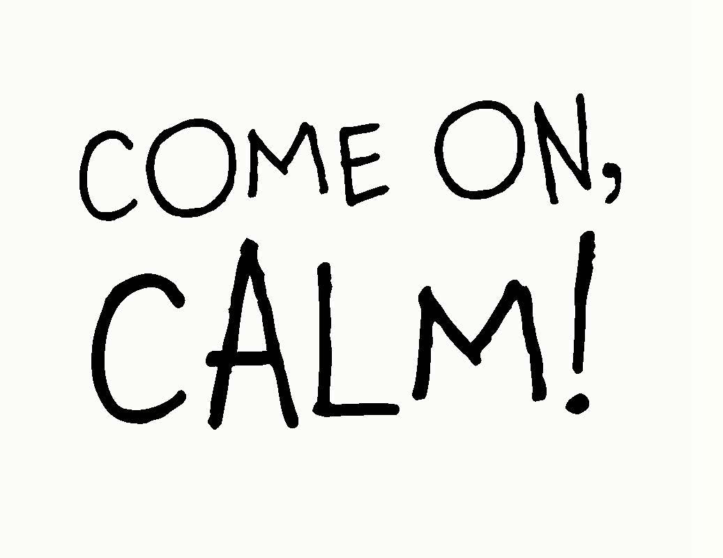 Come On, Calm! - Make Momentos